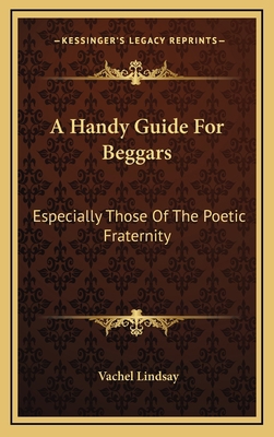 A Handy Guide for Beggars: Especially Those of ... 1163545430 Book Cover