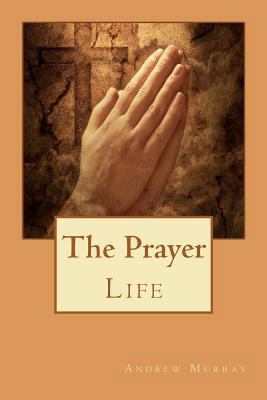 The Prayer Life 1611044111 Book Cover