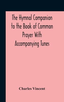 The Hymnal Companion To The Book Of Common Pray... 9354186726 Book Cover