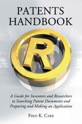 Patents Handbook: A Guide for Inventors and Res... 0786443219 Book Cover