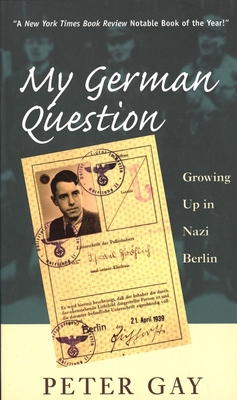 My German Question: Growing Up in Nazi Berlin B000OS7PJ2 Book Cover