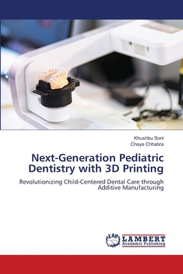 Next-Generation Pediatric Dentistry with 3D Pri... 6208497779 Book Cover