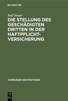 Die Stellung Des Geschädigten Dritten in Der Ha... [German] 311245443X Book Cover