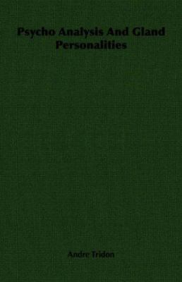 Psycho Analysis and Gland Personalities 1406732869 Book Cover