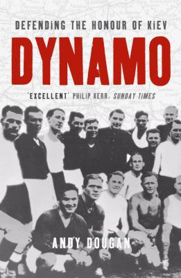 Dynamo : Defending the Honour of Kiev 1841153192 Book Cover