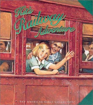 Kit's Railway Adventure (American Girl Collection) 1584855754 Book Cover