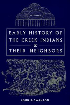 Early History of the Creek Indians and Their Ne... 0813016355 Book Cover