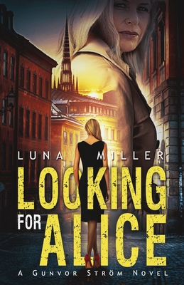 Looking for Alice: A Gunvor Ström Novel 1732534748 Book Cover