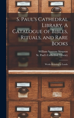 S. Paul's Cathedral Library. A Catalogue of Bib... 1018993991 Book Cover