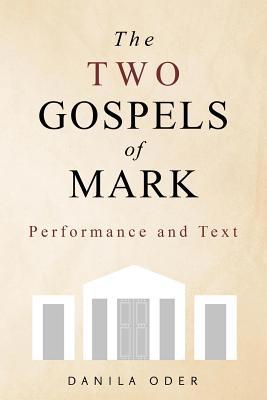 The Two Gospels of Mark: Performance and Text 0578505312 Book Cover