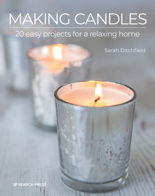Making Candles: 20 Easy Projects for a Relaxing... 1800920237 Book Cover