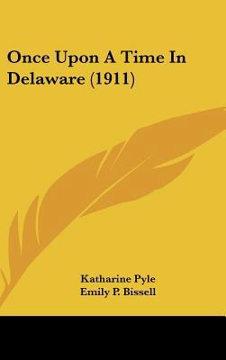 Once Upon A Time In Delaware (1911) 1104273373 Book Cover