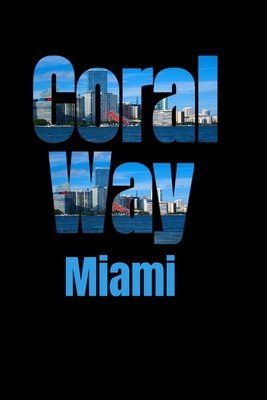 Coral Way: Miami Neighborhood Skyline 1687788111 Book Cover