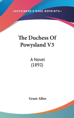 The Duchess Of Powysland V3: A Novel (1892) 1120857562 Book Cover