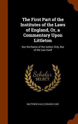 The First Part of the Institutes of the Laws of... 1345821425 Book Cover