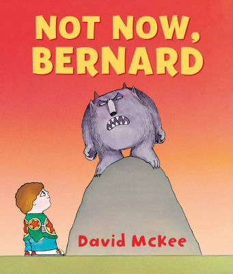 Not Now, Bernard 1849394679 Book Cover