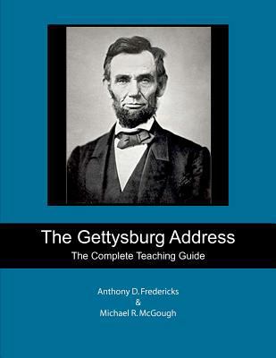 The Gettysburg Address: The Complete Teaching G... 1479302015 Book Cover