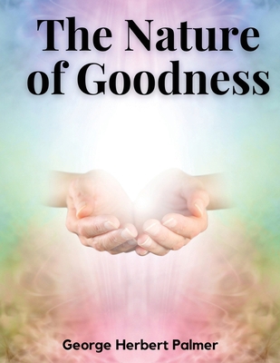 The Nature of Goodness 1835917224 Book Cover