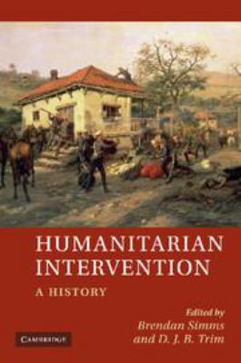 Humanitarian Intervention: A History 0511921292 Book Cover