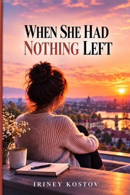 WHEN SHE HAD NOTHING LEFT B0HLGCPVSV Book Cover