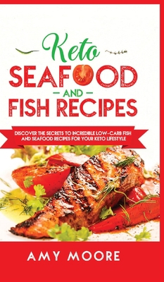 Keto Seafood and Fish Recipes: Discover the Sec... 9657775175 Book Cover