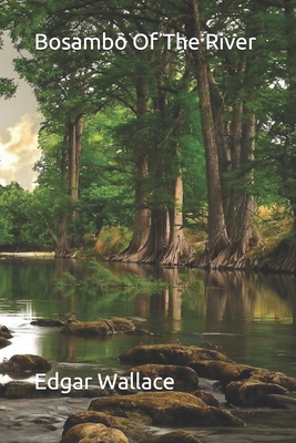 Bosambo Of The River 1692575147 Book Cover