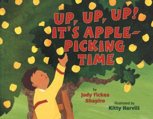 Up, Up. Up! It's Apple-Picking Time 082342166X Book Cover