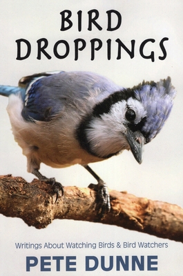 Bird Droppings: Writings about Watching Birds &... 0811717259 Book Cover