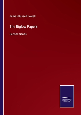 The Biglow Papers: Second Series 375253298X Book Cover