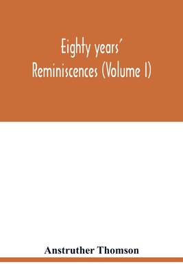 Eighty years' reminiscences (Volume I) 9354019293 Book Cover