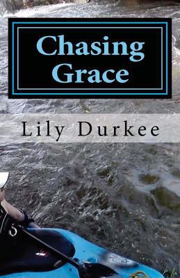 Chasing Grace 1463656904 Book Cover