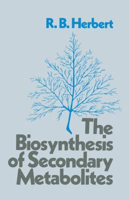 Biosynthesis of Secondary Metabolites 0412163705 Book Cover