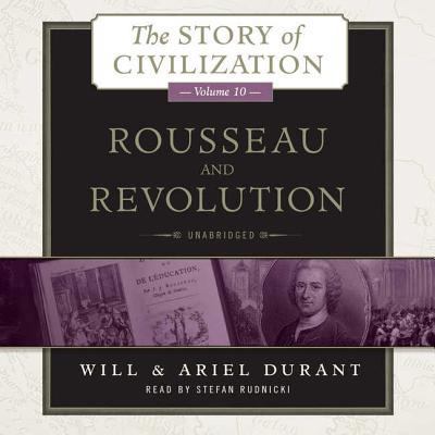 Rousseau and Revolution: A History of Civilizat... 1504632753 Book Cover
