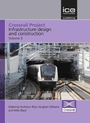 Crossrail Project: Infrastructure Design and Co... 0727763415 Book Cover