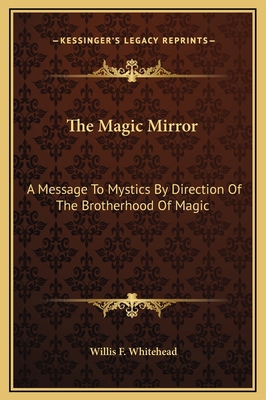The Magic Mirror: A Message To Mystics By Direc... 1169159702 Book Cover