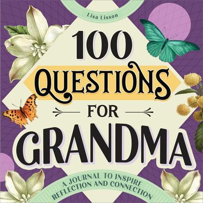 100 Questions for Grandma: A Journal to Inspire... B0BF9L59XF Book Cover