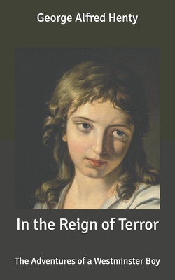 In the Reign of Terror: The Adventures of a Wes... B087S8ZX4X Book Cover