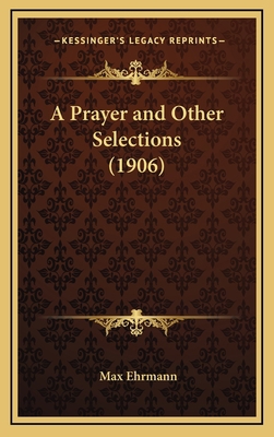 A Prayer and Other Selections (1906) 116865341X Book Cover