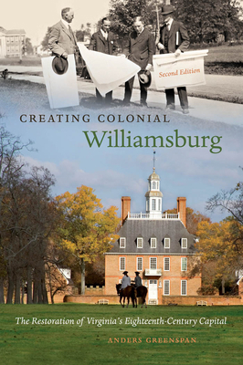 Creating Colonial Williamsburg: The Restoration... 0807833436 Book Cover