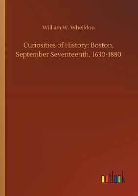 Curiosities of History: Boston, September Seven... 3732653080 Book Cover