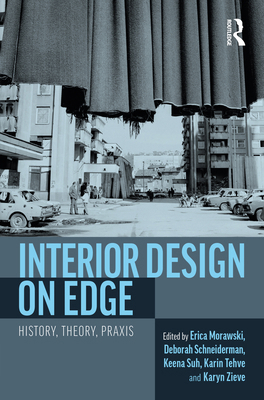 Interior Design on Edge: History, Theory, PRAXIS 1032601418 Book Cover