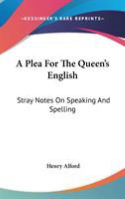 A Plea For The Queen's English: Stray Notes On ... 0548269858 Book Cover