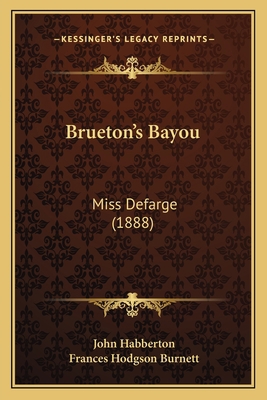 Brueton's Bayou: Miss Defarge (1888) 1166456137 Book Cover