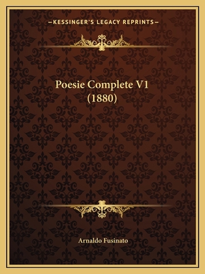 Poesie Complete V1 (1880) 1164922831 Book Cover