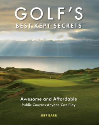 Golf's Best-Kept Secrets: Awesome and Affordabl... 1416207724 Book Cover