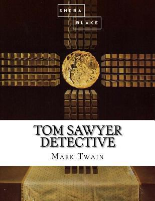 Tom Sawyer Detective 1548764426 Book Cover