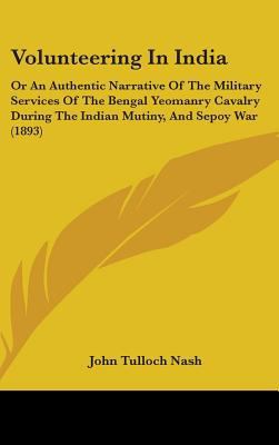 Volunteering In India: Or An Authentic Narrativ... 1437425194 Book Cover