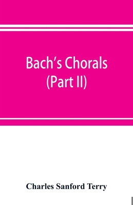 Bach's chorals (Part II); The Hymns and Hymn Me... 9353897203 Book Cover