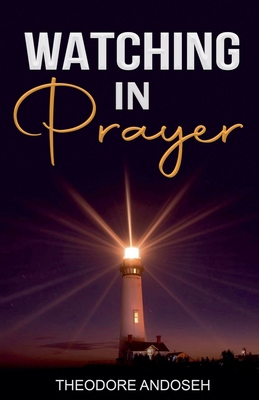 Watching in Prayer B0C1V8JX8Y Book Cover