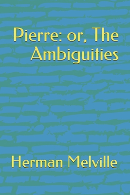 Pierre: or, The Ambiguities B08TQ5JHNW Book Cover